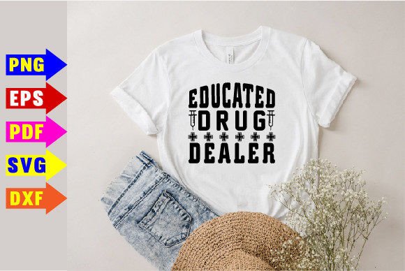 Educated Drug Dealer SVG: Graphics for T-Shirt Designs