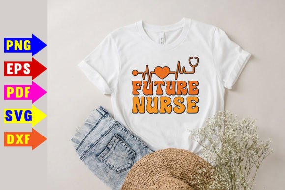 Future Nurse Svg: Graphics for T-Shirt Designs