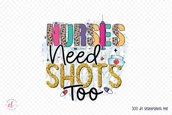 Nurses Need Shots PNG: Graphics for Crafts