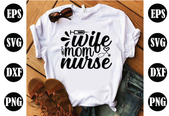 Wife Mom Nurse Graphics for Crafts