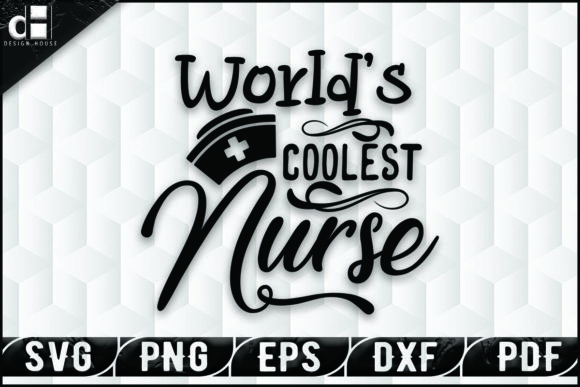 World’s Coolest Nurse Vector for Graphics & Crafts